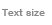 Text size